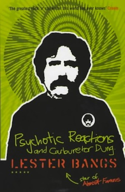 Psychotic Reactions & Carburetor Dung by Lester Bangs