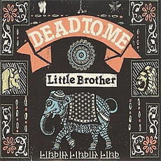 Dead To Me - Little Brother Dead To Me - Little Brother
